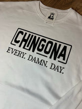 Load image into Gallery viewer, Chingona Every Damn Day
